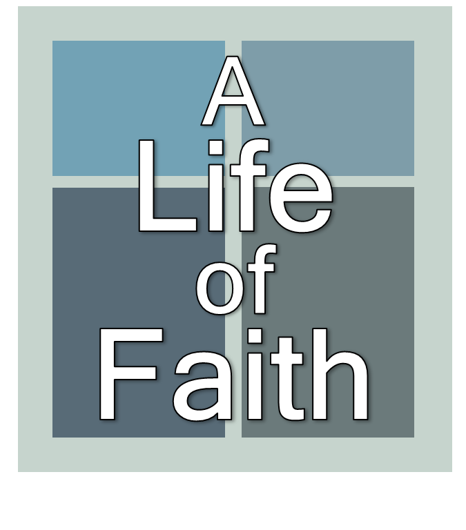 A Life of Faith.