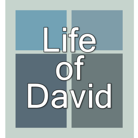 Life of David.