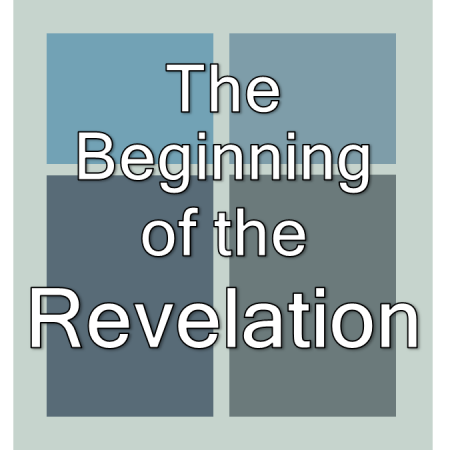 The Beginning of the Revelation.