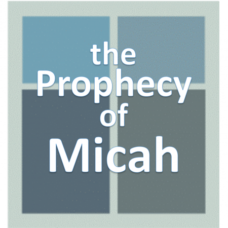 the Prophecy of Micah.